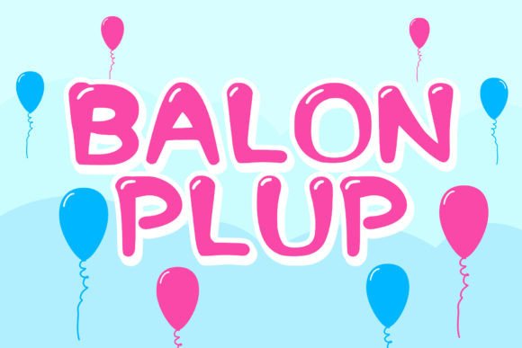 The Playful Power of Balon Plup Font