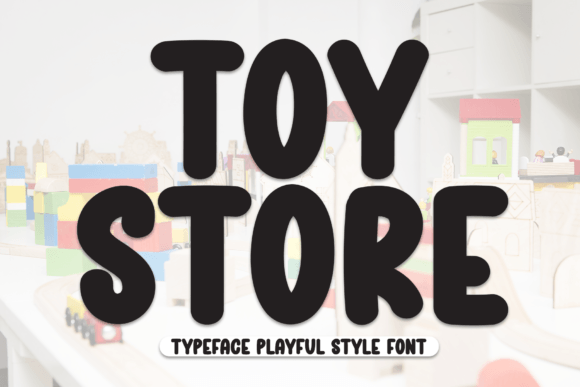 Toy Store: The Playful Display Font for Modern Editorial Design